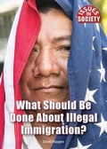 Cover: What Should Be Done about Illegal Immigration? - Referencepoint Press