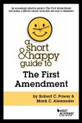 Cover: A Short & Happy Guide to the First Amendment - LEG Inc. (dba West Academic Publishing