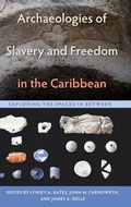 Cover: Archaeologies of Slavery and Freedom in the Caribbean - University Press of Florida