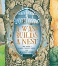 Cover: A Wasp Builds a Nest - Firefly Books Ltd