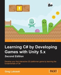 Enlarge image Cover: Learning C# by Developing Games with Unity 5.x - Second Edition - Packt Publishing