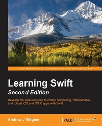 Enlarge image Cover: Learning Swift - Second Edition - Packt Publishing