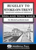 Cover: Rugeley to Stoke-on-Trent - Middleton Press