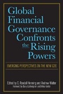 Cover: Global Financial Governance Confronts the Rising Powers - The Centre for International Governance Innovation