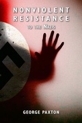 Cover: Nonviolent Resistance to the Nazis - YouCaxton Publications