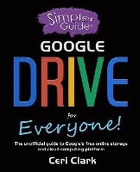 Abbildung von: A Simpler Guide to Google Drive for Everyone - Lycan Books