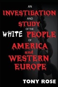 Cover: An investigation and study of the White people of America and Western Europe - Amber Communications Group, Inc.