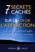 Cover: 7 secrets caches sur la loi de l'attraction - Dorian Vallet