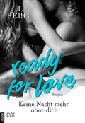 Cover: Ready for Love - Keine Nacht mehr ohne dich - LYX
