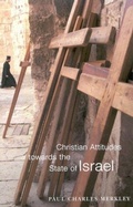 Cover: Christian Attitudes Towards the State of Israel - McGill-Queen's University Press