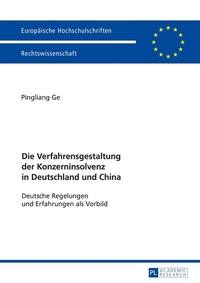 Abbildung von: Die Verfahrensgestaltung der Konzerninsolvenz in Deutschland und China - Peter Lang Verlag