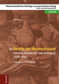 Cover: Die Novelle der Neorenaissance zwischen "Gr&uuml;nderzeit" und "Untergang" (1870-1945) - Tectum Wissenschaftsverlag