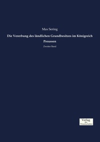 Abbildung von: Die Vererbung des laendlichen Grundbesitzes im Koenigreich Preussen - Vero Verlag