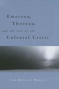 Abbildung von: Emerson, Thoreau, and the Role of the Cultural Critic - State University of New York Press