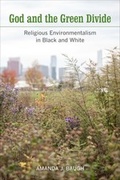 Cover: God and the Green Divide - University of California Press