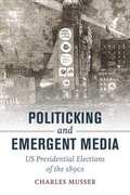 Cover: Politicking and Emergent Media - University of California Press