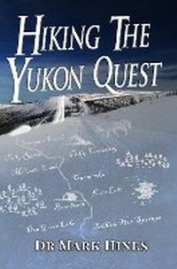 Abbildung von: Hiking the Yukon Quest - Healthy Body Publishing