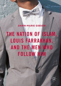 Abbildung von: The Nation of Islam, Louis Farrakhan, and the Men Who Follow Him - Palgrave MacMillan