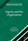 Cover: Dignity and the Organization - Palgrave Macmillan