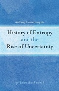 Cover: Essay Concerning the History of Entropy and the Rise of Uncertainty - BOOKBABY