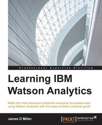 Enlarge image Cover: Learning IBM Watson Analytics - Packt Publishing