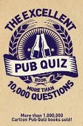 Cover: The Excellent Pub Quiz Book - Carlton Books Ltd