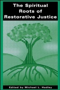 Cover: The Spiritual Roots of Restorative Justice - State University of New York Press
