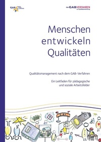 Abbildung von: Menschen entwickeln Qualitäten Qualitätsmanagement nach dem GAB-Verfahren - wbv Media