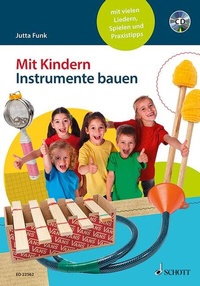 Abbildung von: Mit Kindern Instrumente bauen - Schott Music