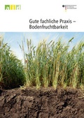 Cover: Gute fachliche Praxis - Bodenfruchtbarkeit - Bundesanstalt f&uuml;r Landwirtschaft und Ern&auml;hrung