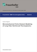 Cover: Micromechanical Finite Element Modeling of Long Fiber Reinforced Thermoplastics - Fraunhofer Verlag