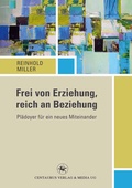Cover: Frei von Erziehung, reich an Beziehung - Centaurus Verlag & Media