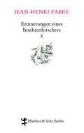 Cover: Erinnerungen eines Insektenforschers X - Matthes & Seitz Berlin