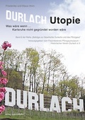 Cover: Durlach Utopie - verlag regionalkultur