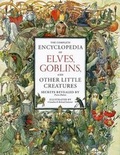Cover: Complete Ency of Elves, Goblins & Other Little Creatures - Abbeville Press Inc.,U.S.