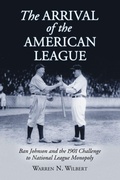 Cover: The Arrival of the American League - McFarland & Co Inc