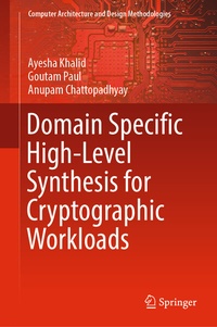 Enlarge image Cover: Domain Specific High-Level Synthesis for Cryptographic Workloads - Springer