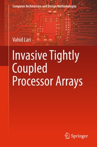 Enlarge image Cover: Invasive Tightly Coupled Processor Arrays - Springer