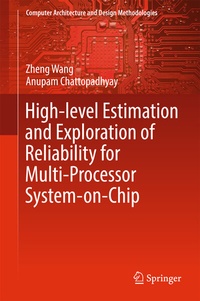 Enlarge image Cover: High-level Estimation and Exploration of Reliability for Multi-Processor System-on-Chip - Springer