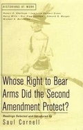 Cover: Whose Right to Bear Arms Did the Second Amendment Protect? - St. Martin's Press