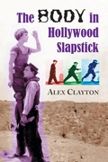 Cover: The Body in Hollywood Slapstick - McFarland & Co Inc