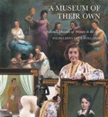 Cover: A Museum of Their Own - Abbeville Press Inc.,U.S.