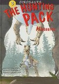 Cover: Dinosaurs Bk 3: Hunting Pack. Allosaurus - Abbeville Press Inc.,U.S.