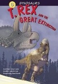 Cover: Dinosaurs Bk 6: T. Rex and the Great Extinction - Abbeville Press Inc.,U.S.