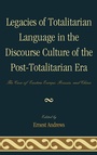 Cover: Legacies of Totalitarian Language in the Discourse Culture of the Post-Totalitarian Era - Lexington Books