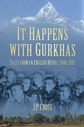 Cover: It Happens With Gurkhas - The History Press Ltd