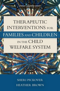 Abbildung von: Therapeutic Interventions for Families and Children in the Child Welfare System - Springer Publishing Company