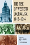 Cover: The Rise of Western Journalism, 1815-1914 - McFarland & Co Inc