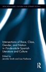 Bild: Intersections of Race, Class, Gender, and Nation in Fin-de-siecle Spanish Literature and Culture - Routledge