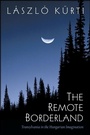 Cover: The Remote Borderland - State University of New York Press